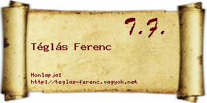 Téglás Ferenc névjegykártya